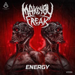 Make You Freak - ENERGY (Original Mix)
