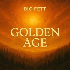 Big Fett - Golden Age (Unreleased)