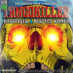The Darrow Chem Syndicate - Tangokiller (Basstyler & Perfect Kombo Remix)