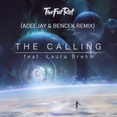 TheFatRat feat. Laura Brehm - The calling (Adeejay & BenceK remix)