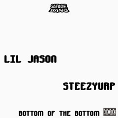 Bottom Of The Bottom (Ft. SteezYurp)