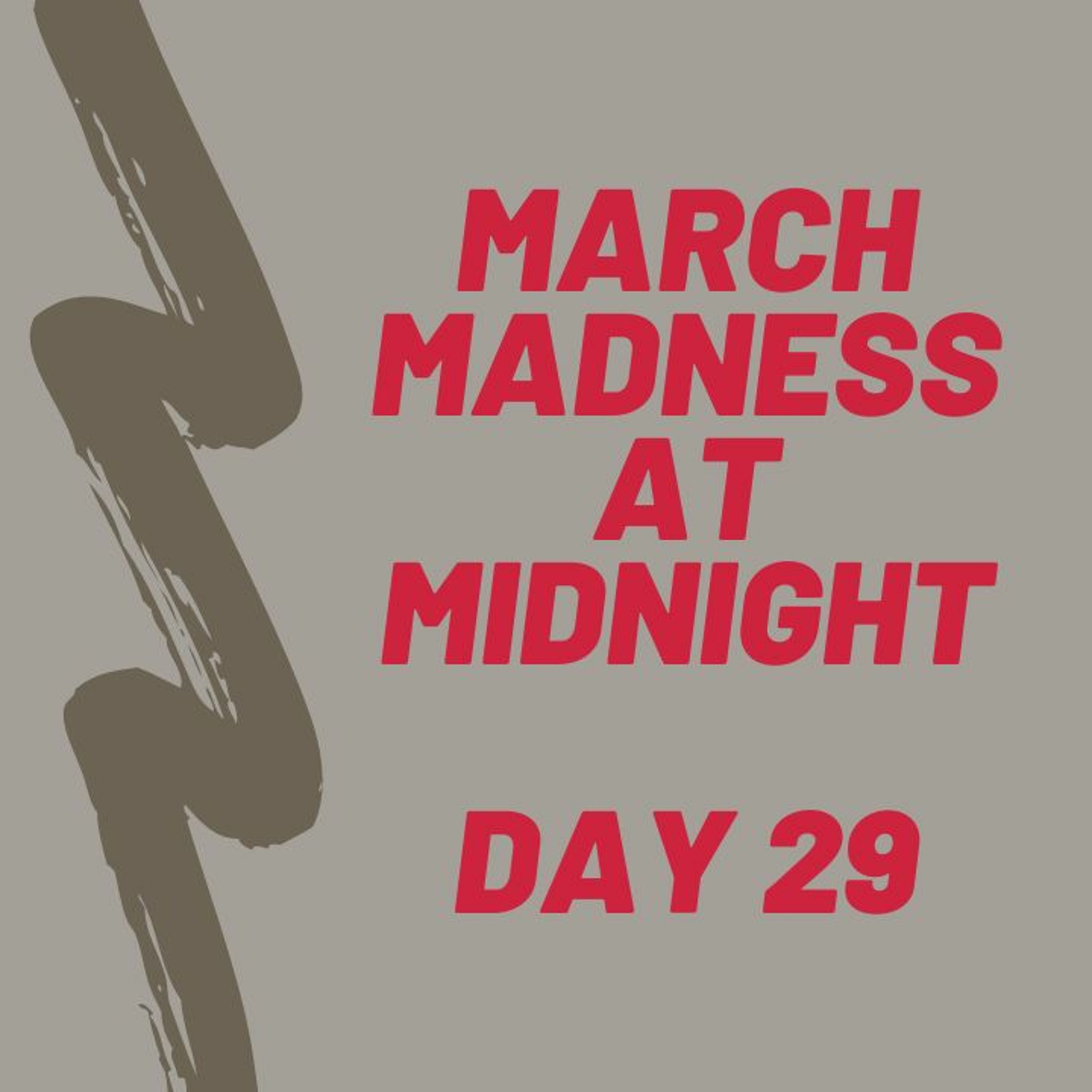 cover of episode March Madness At Midnight  Day 29 - 2024