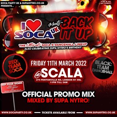 BACK IT UP Meets I LOVE SOCA 11-3-22 @Scala (Supa Nytro Birthday Party Mix 2022)