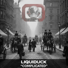 Liquiduck- Complicated