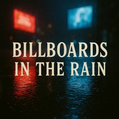 Billboards in th Rain