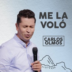 Me la voló - Carlos Olmos - 5 Mayo 2021 | Prédicas Cristianas 2021