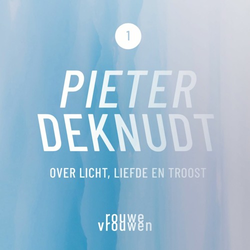 Over Licht, Liefde en Troost - Troostbieder Pieter Deknudt