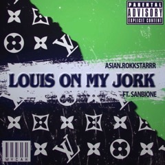 LOUIS ON MY JORK (Feat. Sanbione)