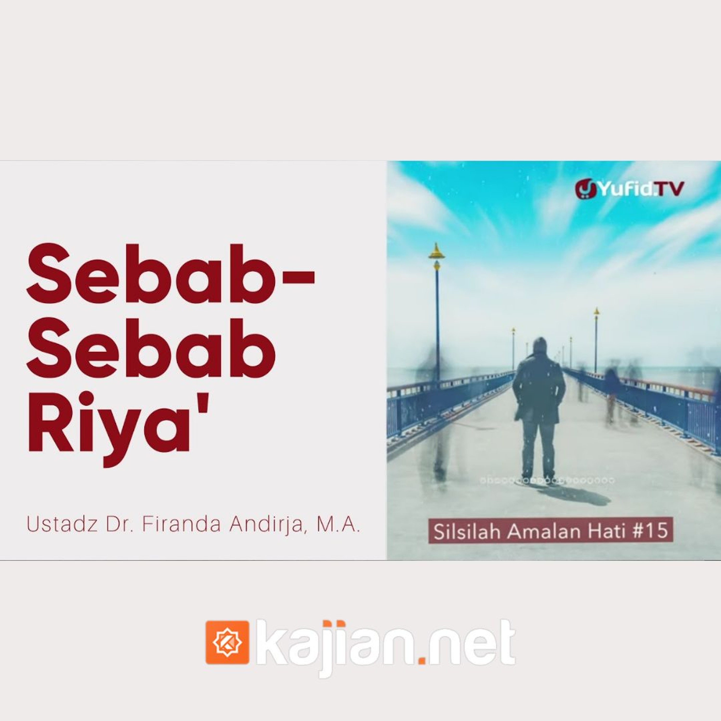 015. Sebab sebab Riya - Ustadz Dr. Firanda Andirja, M.A. episode artwork