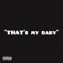 That's My Baby. (Young Thug "For Y'all remix)