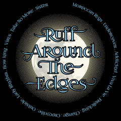 Ruff around the Edges (Full album)