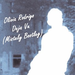 Olivia Rodrigo - Deja Vu (Mistely Bootleg)