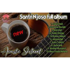 Sholawat terbaru Santri Njoso Full Album Akustik ||Sholawat Hayyul Hadi