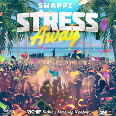 Stress Away (Richie's Blessed Mashup)