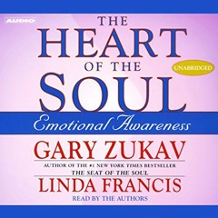 📪 Read KINDLE PDF EBOOK EPUB The Heart of the Soul: Emotional Awareness by  Gary Zukav,Linda Fran