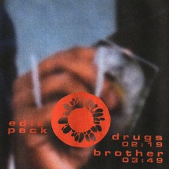 Drugs / Brother [Edit Pack]