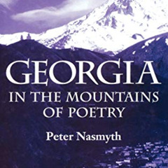 [View] EBOOK 🖍️ Georgia: In the Mountains of Poetry by  NA NA [KINDLE PDF EBOOK EPUB