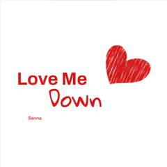 Senna-Love me down