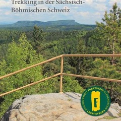 Forststeigführer: Wanderführer Forststeig Sächsische Schweiz - Trekking in der Sächsisch-Böhmische