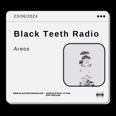 Black Teeth Radio: Tahiri an friends with Areos (23-06-2024)