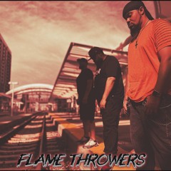 Flame Throwers