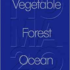 Access KINDLE 📒 Noma 2.0: Vegetable, Forest, Ocean by René Redzepi,Mette Søberg,Juni