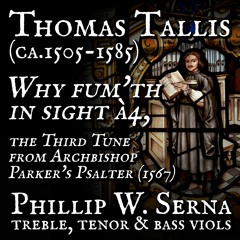 Thomas Tallis (ca.1505-1585) - Why fum'th in sight à4 from Archbishop Parker's Psalter (1567)
