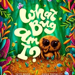 [Get] [PDF EBOOK EPUB KINDLE] What Bug Am I?: A Funny, Educational Story about Backya