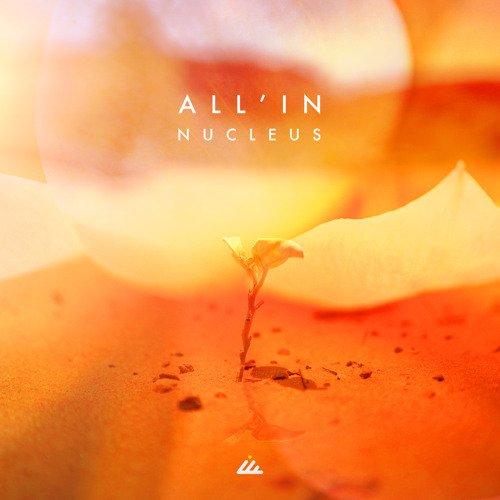 ALL'IN - Nucleus (Original Mix)- Out November 20th!