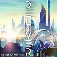 【SEVEN's CODE】DELiVER (feat. Ruri Matsumura)