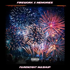 Firework X Memories (fareNIGHT Mashup) *LINK IN DESCRIPTION*