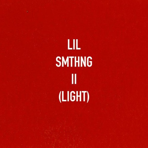 LiL Somehting II (LIGHT)