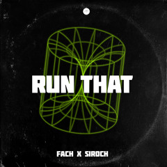 Fach x Siroch - Run That