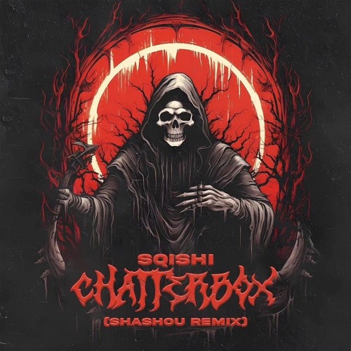 SQISHI - CHATTERBOX (SHASHOU REMIX) [3K Followers Free DL]