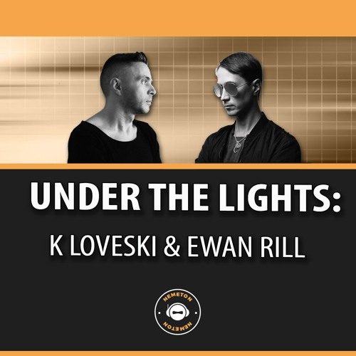 Under The Lights with K Loveski & Ewan Rill