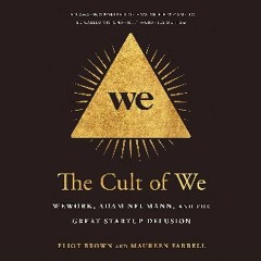 {READ/DOWNLOAD} ❤ The Cult of We: WeWork, Adam Neumann, and the Great Startup Delusion [KINDLE EBO