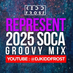 REPRESENT 2025 | Groovy Soca | KES, Yung Bredda, Machel Montano, Voice, Lady Lava & MORE!