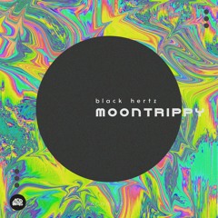 Black Hertz - MOONTRIPPY (Original Mix) [RADIO EDIT]