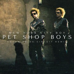 Pet Shop Boys - New York City Boys (Edson Pride Circuit Remix)