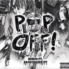 Pop Off - Benzo Ft. Sackchaser DT