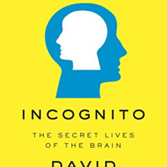 download EBOOK 📜 Incognito: The Secret Lives of the Brain by  David Eagleman [KINDLE