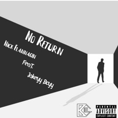 Nick Flannagin - No Return (Feat Jakeyy Boyy)
