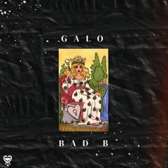 Galo - Bad B