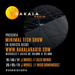 J.Wheel - Bakala Radio (MinimalTechShow) 20-05-21