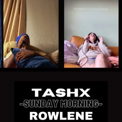 TashX & Rowlene - Sunday Morning