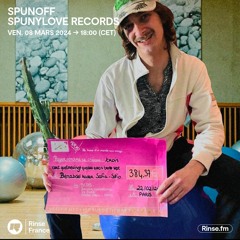 SpunOff : SpunyLove Records - 08 Mars 2024