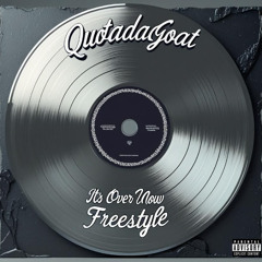 QuotaDaGoat - Its Over Now Freestyle
