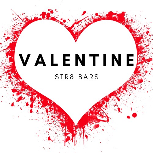 VALENTINE [Str8 Bars]