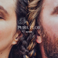 Pura Flor - Single from debut album AURORA