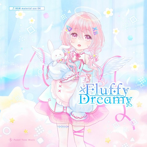 Stream 【M3-2022春/ケ-24a&黒-023】Fluffy×Dreamy(LongXFD)【Original Fantasy】 by  ruha(Pastel Tone Music) | Listen online for free on SoundCloud